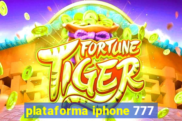 plataforma iphone 777